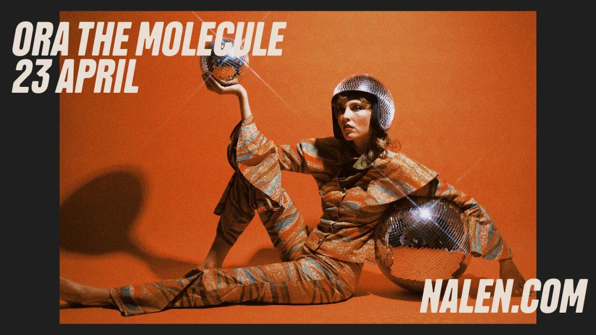 Ora the Molecule | Nalen, Stockholm