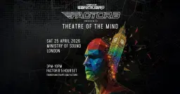 Trance Sanctuary presents Factor B - Theatre of The Mind 2026
