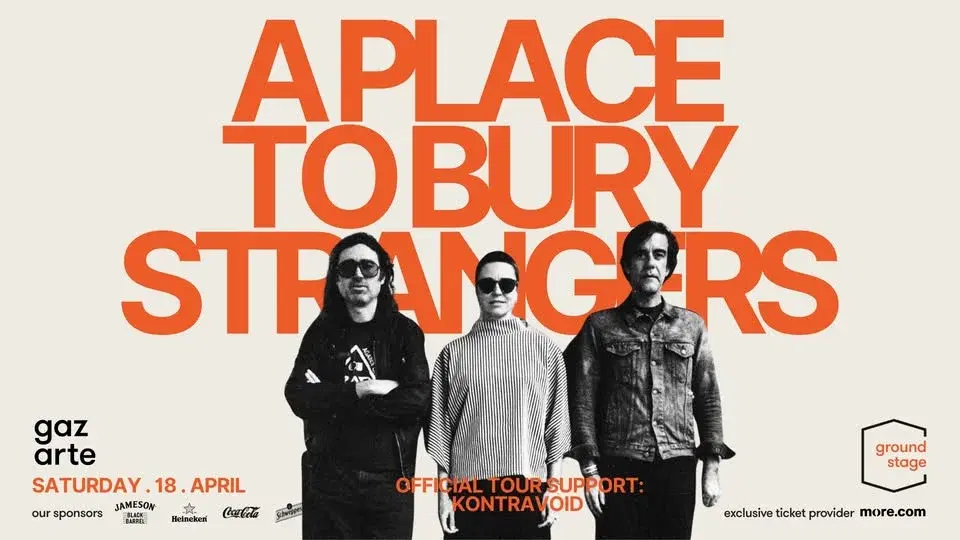 A PLACE TO BURY STRANGERS Live in Athens | Σάββατο 18 Απριλίου 2026 || Gazarte Ground Stage