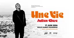Julien Clerc « Une vie » // Mercredi 17 juin 2026 // Salle Albert-Rousseau