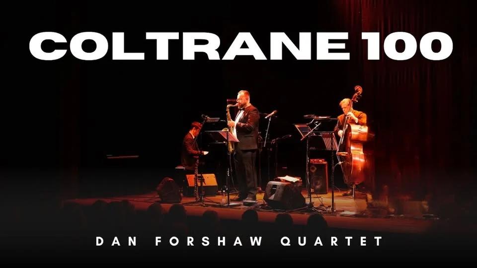 Coltrane 100 - Dan Forshaw Quartet