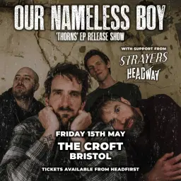 Our Nameless Boy - Thorns EP Release + Strayers + Headway