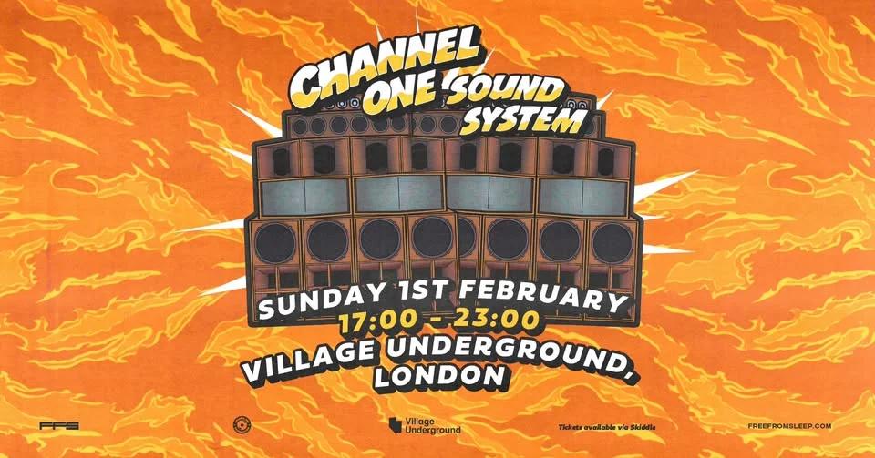 CHANNEL ONE SOUND SYSTEM @ VILLAGE UNDERGROUND, LONDON