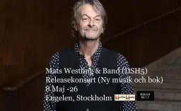 Mats Westling & Band (DSH5) Release-konsert. Engelen, Sth. 8/5. Ny musik och bok...