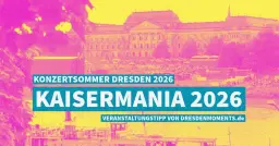KAISERMANIA 2026 - Filmnächte am Elbufer Dresden