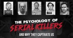 The Psychology of Serial Killers