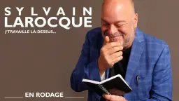 Sylvain Larocque - J'travaille là-dessus... | Québec
