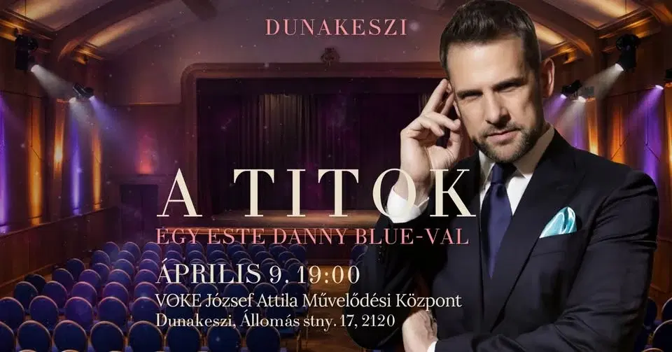 A Titok - Egy este Danny Blue-val - DUNAKESZI