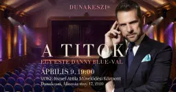 A Titok - Egy este Danny Blue-val - DUNAKESZI