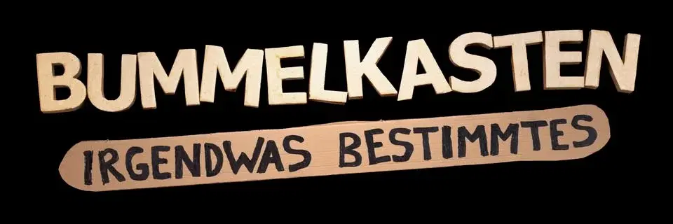 Bummelkasten - Irgendwas Bestimmtes