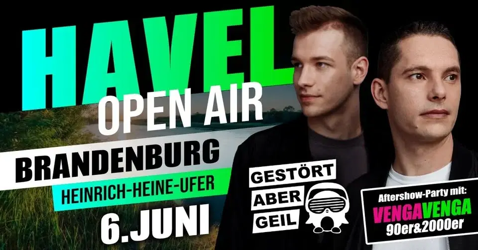 HAVEL OPEN AIR ⭐️ GESTÖRT ABER GEIL & FRIENDS ⭐️ VENGA VENGA ⭐️ Brandenburg an der Havel 06.06.2026