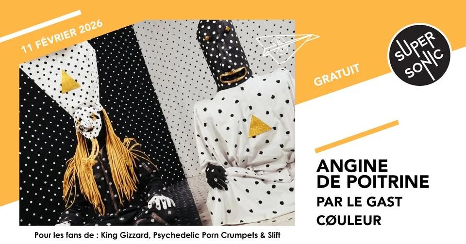 Angine de Poitrine • Par Le Gast • CØULEUR / Supersonic (Free entry)