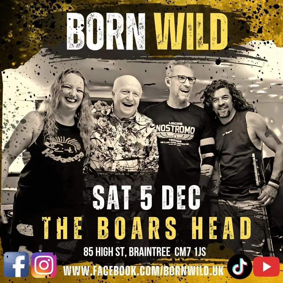 Born Wild at The Boars Head, Braintree