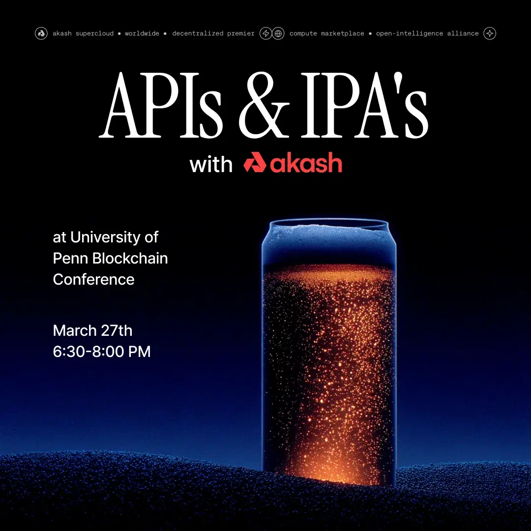 APIs and IPAs with Akash at Penn Blockchain