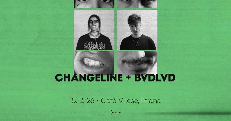 CHANGELINE + BVDLVD • Praha