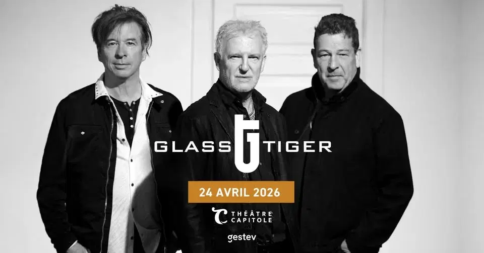 Glass Tiger / Théâtre Capitole