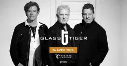 Glass Tiger / Théâtre Capitole