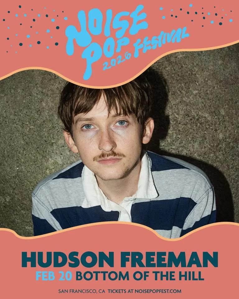 Noise Pop Fest 2026 presents:Hudson Freeman ~ Dog Eyes ~ Pillowprince
