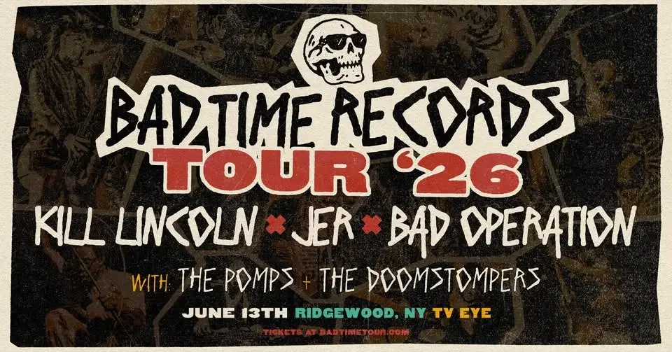 BAD TIME RECORDS TOUR 2026 - Kill Lincoln + JER + Bad Operation w/ The Pomps + Doomstompers @ TV Eye