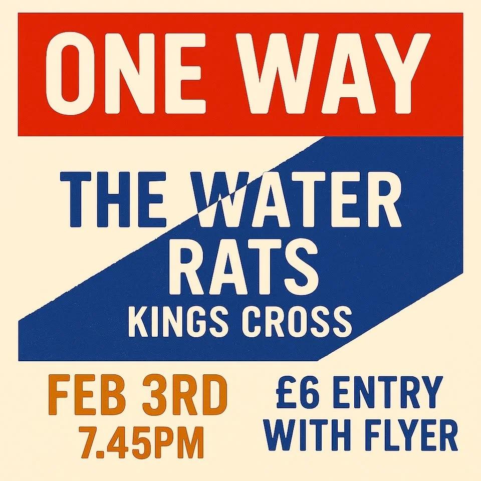 One Way live at The Water Rats Kings Cross Tues 3rd of Feb