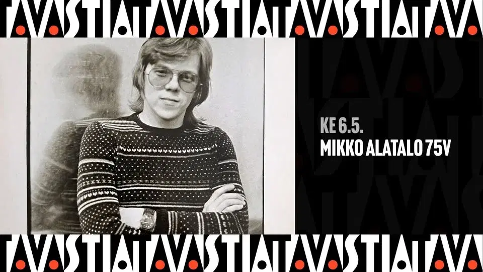 Mikko Alatalo 75v / Tavastia-klubi