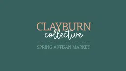 Clayburn Collective | Spring Artisan Market