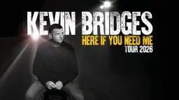 Kevin Bridges: Here If You Need Me