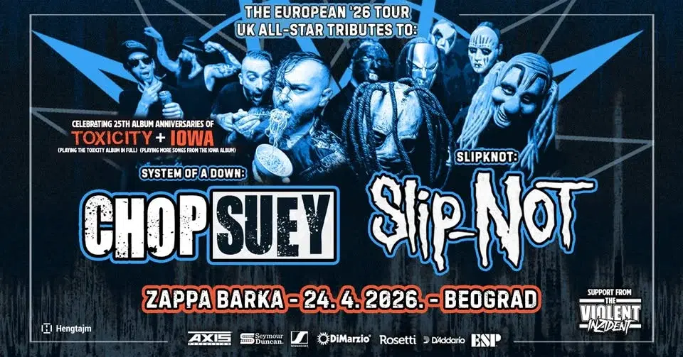 SOAD tribute Chop Suey i Slipknot tribute Slip-Not u Beogradu! Gosti: The Violent Inzident!