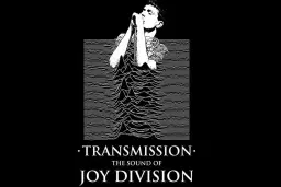 Transmission – The Sound of Joy Division
