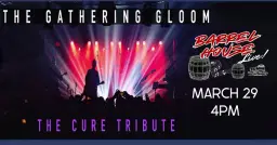 The Gathering Gloom (The Cure Tribute) at Barrel House Live!