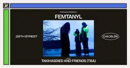 Resound Presents: femtanyl w/ takihasdied and friends (tba) at 29th Street Ballroom on 4/8