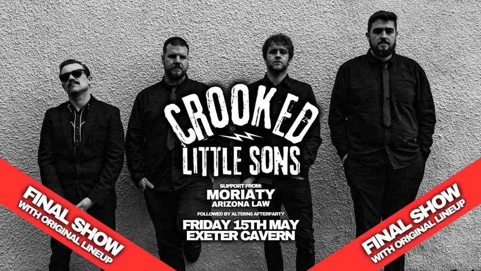 Crooked Little Sons: Final Show ✘ Moriaty ✘ Arizona Law @ Cavern, Exeter
