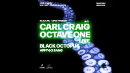 Black Octopus presents Carl Craig & Octave One