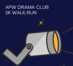 APW Drama Club Lights, Camera, Run! 5k Walk/Run