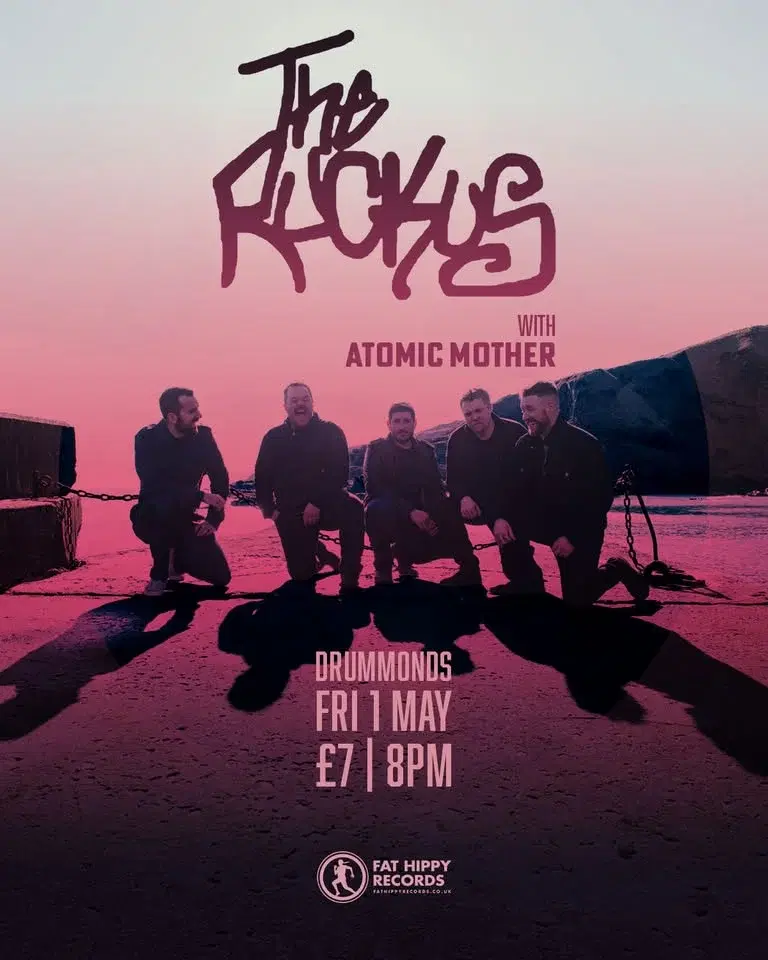 The Ruckus & Atomic Mother @ Drummonds May 1st