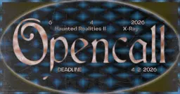 Y: Haunted Realities II. (X-Ray) ✦ OPEN CALL