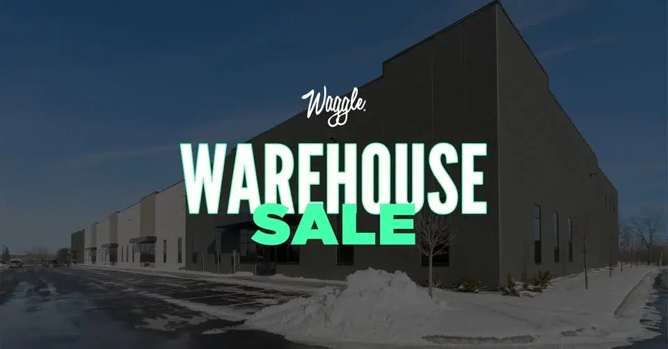 WAGGLE WAREHOUSE SALE