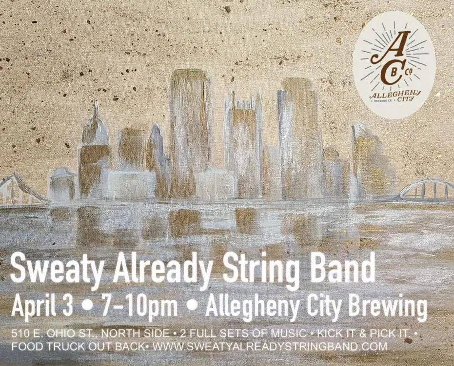 Sweaty Already String Band // Allegheny City Brewing