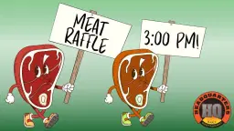 HQ Meat Raffle: April 12th