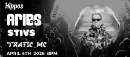 Aries, Stivs and Traffic MC @ Hippos