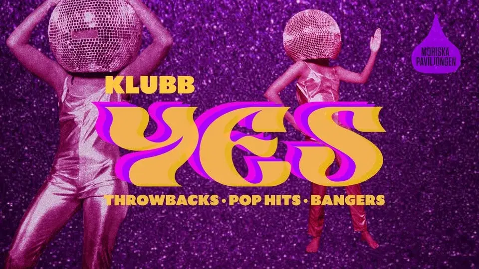 Klubb: YES | Moriska Paviljongen