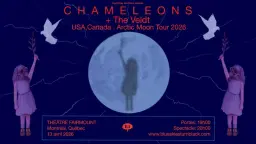 CHAMELEONS - Montréal