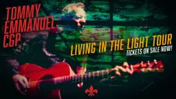 Tommy Emmanuel CGP - Living In The Light Tour in Santa Cruz, CA