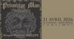 PRIMITIVE MAN + guests : Kollaps @ Le Chinois
