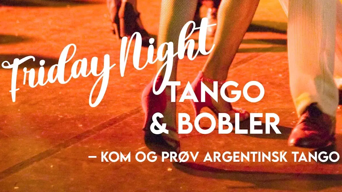 FRIDAY NIGHT: TANGO & BOBLER – Kom og prøv argentinsk tango