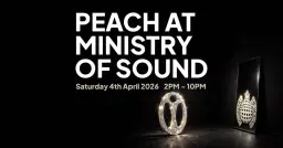 Peach @ Ministry of Sound