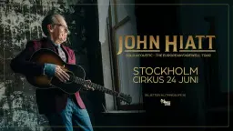 JOHN HIATT ”SOLO ACOUSTIC – THE EUROPEAN FAREWELL TOUR”