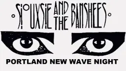 Portland New Wave Night Siouxsie Tribute Dance Night
