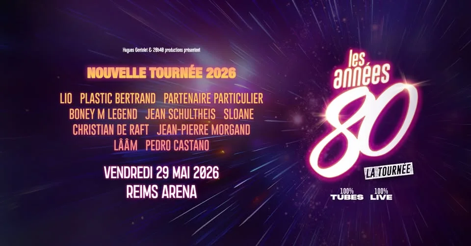 Les Années 80 • Arena, Reims • 29/05/26