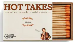 Hot Takes (A Stand Up Comedy Show) - 6th April